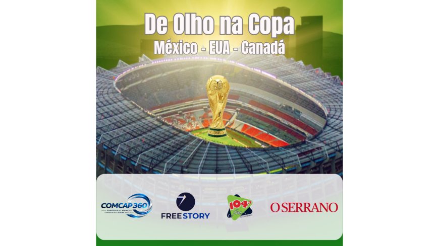 De Olho na Copa: Faltam 94 dias para a Copa do Mundo de 2026